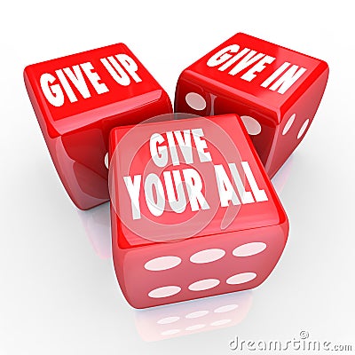 Give Your All Three Dice Never Stop Trying Attitude Stock Photo