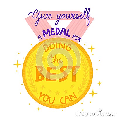 Give yourself a medal for doing the best you can. Vector Illustration