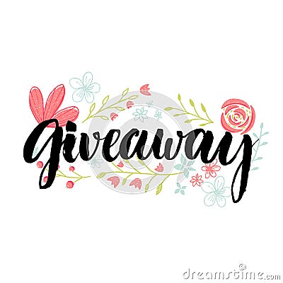 Giveaway banner. Brush lettering word and hand drawn flowers decoration. Vector Illustration