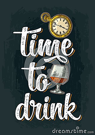 Glass brandy and antique pocket watch. Time to drink lettering Vector Illustration