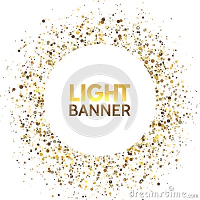 Glitter circle banner on white background. Festive gold sparkle backdrop. Glittering circle frame. Star dust. Light Vector Illustration