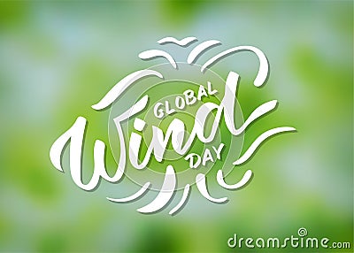 Global wind day - hand-written text, typography, hand lettering, calligraphy Vector Illustration