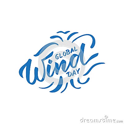 Global wind day - hand-written text, typography, hand lettering, calligraphy Vector Illustration