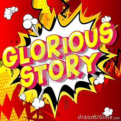 Glorious Story - Comic book style words Vector Illustration