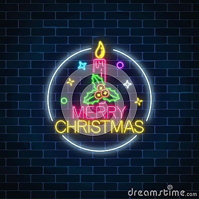 Glowing neon christmas sign with holly and xmas candle in circle frame. Christmas symbol web banner in neon style. Vector Illustration