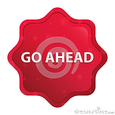 Go Ahead misty rose red starburst sticker button Stock Photo