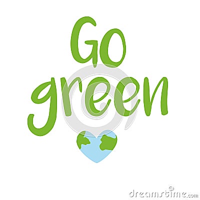 Go green. Handwritten lettering with heart shape. Cartoon style. Postcard to the Earth day. Stock Photo