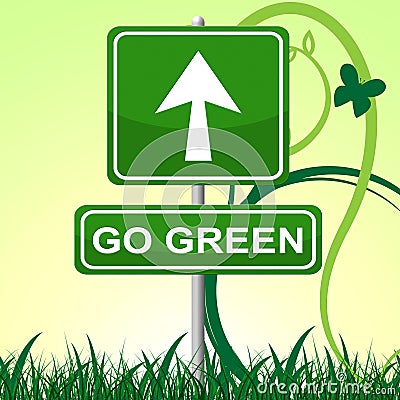 Go Green Means Earth Friendly And Arrow Stock Photo