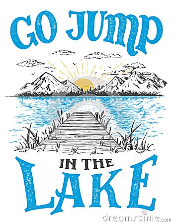 Go jump in the lake house decor sign Vector Illustration