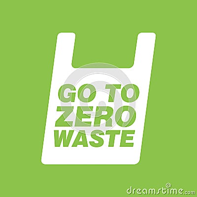 Go to zero waste bag. Motivational phrase. Eco style. Vector lettering illustration Vector Illustration