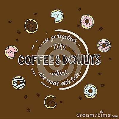 We go togerther like coffee and donuts which are made with love. Vector Illustration