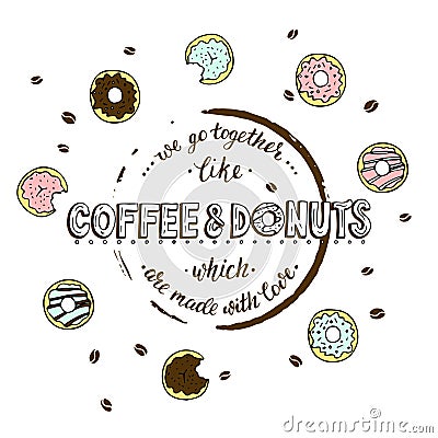 We go togerther like coffee and donuts which are made with love. Vector Illustration