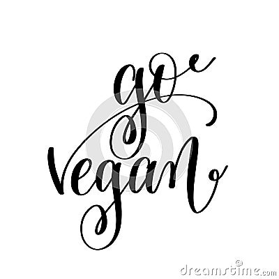 Go vegan - hand lettering inscription to healthy life Vector Illustration