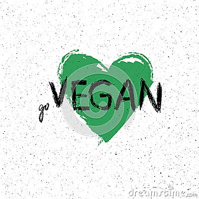 Go vegan. Motivational poster or banner with lettering phrase on green hand drawn background with leaves. Vector Illustration