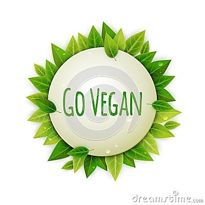 Go vegan round banner with realistic green leaves Vector Illustration