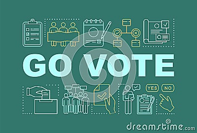 Go vote word concepts banner. Holding presidential elections. Voter turnout. Citizens ballot. Presentation, website Vector Illustration