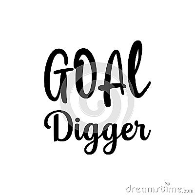 goal digger black letter quote Stock Photo