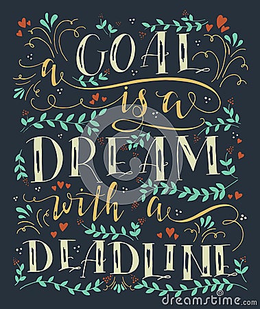 A goal is a dream with a deadline. Vector Illustration