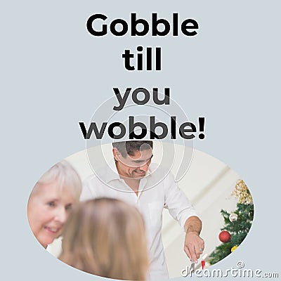 Gobble till you wobble text with happy caucasian family serving at christmas dinner table Stock Photo