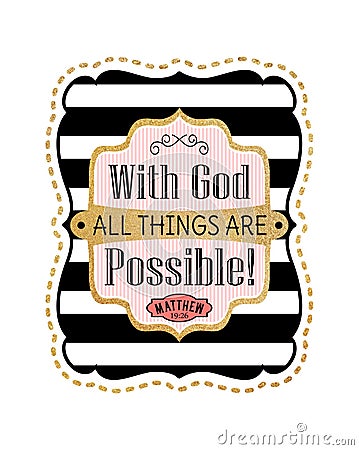 With God all things are possible.Biblical striped black and white golden sticker with verse.Christian print design for t-shirt. Stock Photo