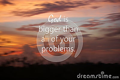 God is bigger than all of your problems. Spiritual inspirational words concept with text message on blurry sunset sky. Stock Photo