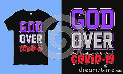 God over covid-19. Pray for people suffering from corona virus typography design. Can be used t shirt, bag, mug print and as a Vector Illustration