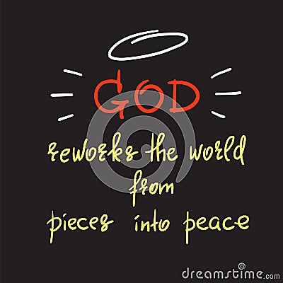 God reworks the world from pieces into peace Stock Photo