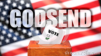Godsend and voting in the USA, pictured as ballot box with American flag in the background and a phrase Godsend to symbolize that Cartoon Illustration
