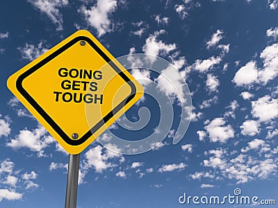 going gets tough traffic sign on blue sky Stock Photo