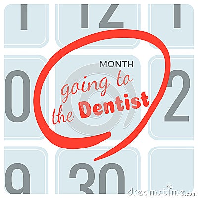 Going to dentist inscription on calendar, marked appointment Vector Illustration