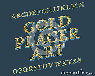 Gold Placer Art typeface. Vintage font. Isolated english alphabet Vector Illustration
