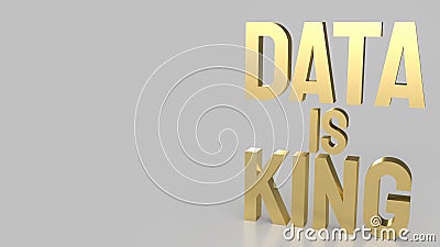 The gold text data is king for business or technology concept 3d rendering Stock Photo