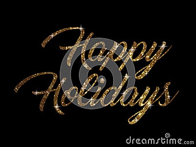 Golden glitter of isolated hand writing word HAPPY HOLIDAYS Vector Illustration