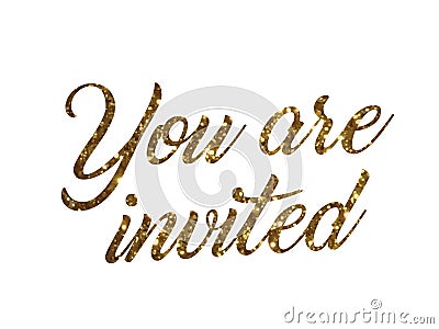 Golden glitter of isolated hand writing word YOU ARE INVITED Vector Illustration