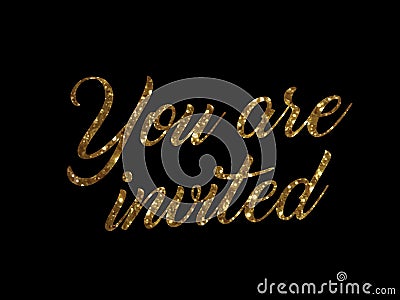 Golden glitter of isolated hand writing word YOU ARE INVITED Vector Illustration