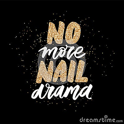 Golden glitter Vector Handwritten lettering about nails. Inspiration fashion quote for nail studio, manicure master Vector Illustration