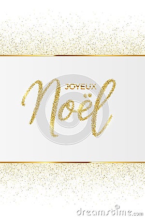 Golden hand drawn French text Joyeux Noel with golden frame and glitter on white background. Vector Christmas template. Vector Illustration