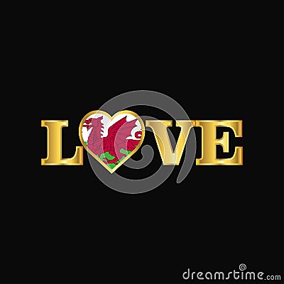 Golden Love typography Wales flag design vector Vector Illustration