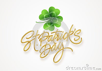 Golden realistic lettering Happy St. Patricks Day and realistic clover leaf. Design element for poster, banner Happy Vector Illustration