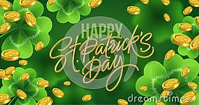 Golden realistic lettering Happy St. Patricks Day with realistic clover leaves background and gold coins. Background for Cartoon Illustration