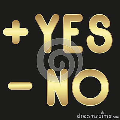 Golden signs PLUS, MINUS, words YES, NO. Set. Vector illustration Vector Illustration