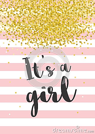 Cute Baby Shower Vector Illustration. Dark Grey Letters. It`s a Girl. Pink Stripes With Golden Confetti on White Background. Vector Illustration