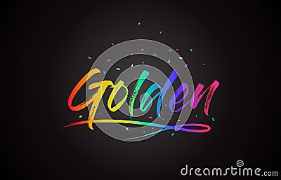 Golden Word Text with Handwritten Rainbow Vibrant Colors and Confetti Vector Illustration