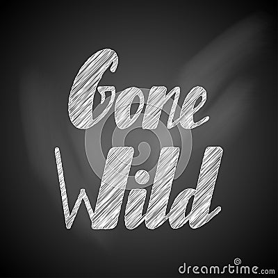 Gone wild lettering Vector Illustration