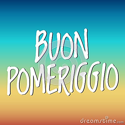 Good afternoon translation in italian: Buon pomeriggio Vector Illustration