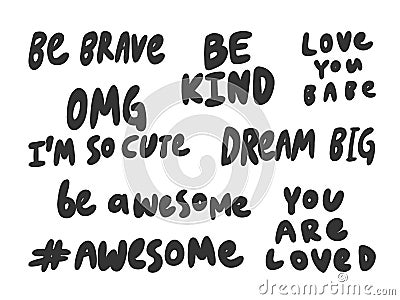 Be brave, kind, babe, omg, cute, dream, big, love, awesome, hashtag. Vector hand drawn illustration collection set with Vector Illustration