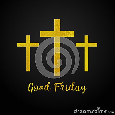 Good Friday. gold texture three cross on black background Vector Illustration