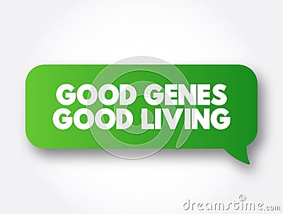 Good Genes Good Living text message bubble, concept background Stock Photo