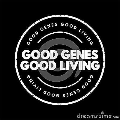 Good Genes Good Living text stamp, concept background Stock Photo