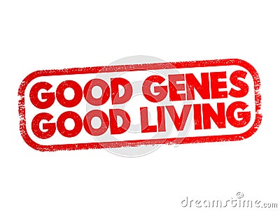 Good Genes Good Living text stamp, concept background Stock Photo